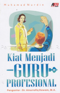 Kiat Menjadi Guru Profesional