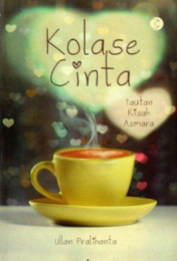 Kolase Cinta: Tautan Cinta Asmara
