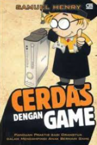 Cerdas dengan Game: Panduan Praktis bagi Orangtua dalam Mendampingi Anak Bermain Game
