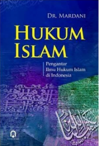 Hukum Islam: Pengantar Ilmu Hukum Islam di Indonesia