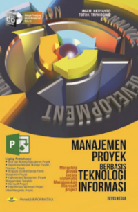 Manajemen Proyek Berbasis Teknologi Informasi: Mengelola Proyek secara Sistematis Menggunakan Microsoft Project Revisi Kedua