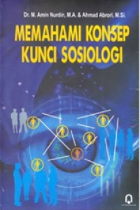 Memahami Konsep Kunci Sosiologi