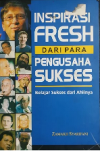 Inspirasi Fresh dari para Pengusaha Sukses: Belajar Sukses dari Ahlinya