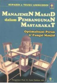 Manajemen Masjid dalam Pembangunan Masyarakat: Optimalisasi Peran & Fungsi Masjid