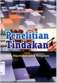 Penelitian Tindakan 2010: untuk Guru, Kepala Sekolah, dan Pengawas