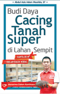 Budi Daya Cacing Tanah Super di Lahan Sempit