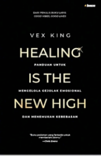 Healing is the New High: Panduan untuk Mengelola Gejolak Emosional dan Menemukan Kebebasan