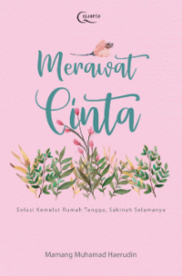 Merawat Cinta: Solusi Rumah Tangga, Sakinah Selamanya