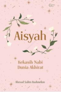 Aisyah: Kekasih Nabi Dunia Akhirat