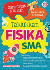 Cara Cepat dan Mudah Taklukkan Fisika SMA (Edisi Super Lengkap)