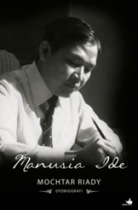 Otobiografi Mochtar Riady: Manusia Ide