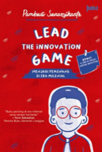 Lead the Innovation Game: Menjadi Pemenang di Era Milenial