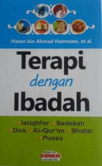 Terapi dengan Ibadah: Istiqhfar; Sedekah; Doa; Al-Qur'an; Shalat; Puasa
