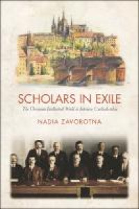 Scholars in exile:the Ukranian intellectual world in interwar Czechoslovakia