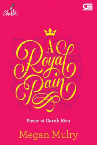A Royal Pain : Pacar si Darah Biru