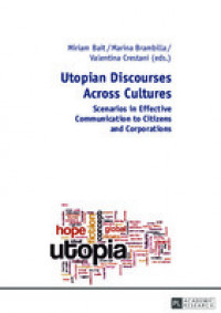 Utopian discourses across cultures :scenarios in effective communication to citizens and corporations