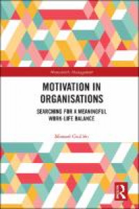 Motivation in organisations:searching for a meaningful work-life balance