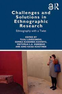 Challenges and solutions in ethnographic research:ethnography with a twist