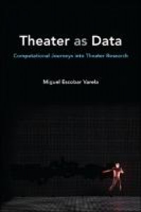 Theater as data :computational journeys into theater research