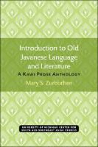 Introduction to old Javanese language and literature :a kawi prose anthology