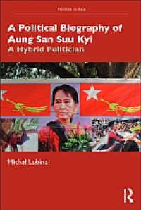 A political biography of Aung San Suu Kyi:a hybrid politician