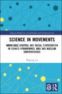 Science in movements  :knowledge control and social contestation in china's hydropower, gmo and nuclear controversies