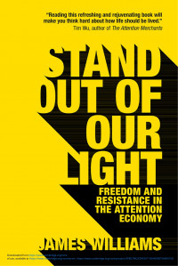 Stand out of our light :freedom and resistance in the attention economy