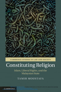 Constituting religion :Islam, liberal rights, and the Malaysian state