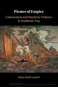 Pirates of empire :colonisation and maritime violence in Southeast Asia