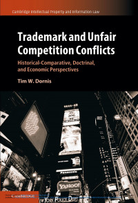 Trademark and unfair competition conflicts :historical-comparative, doctrinal, and economic perspectives