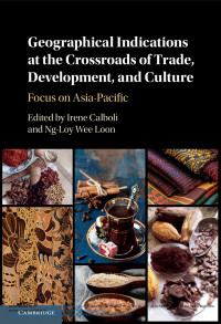 Geographical indications at the crossroads of trade, development, and culture :focus on Asia-Pacific