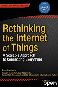 Rethinking the Internet of things :a scalable approach to connecting everything