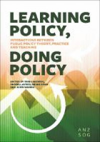 Learning policy, doing policy :interactions between public policy theory, practice and teaching