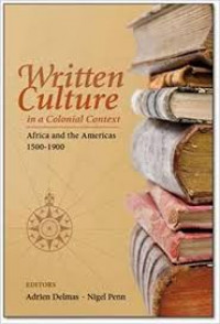 Written Culture in a Colonial Context:Africa and the Americas 1500-1900