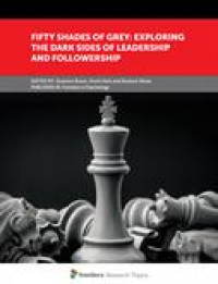 Fifty shades of grey :exploring the dark sides of leadership and followership