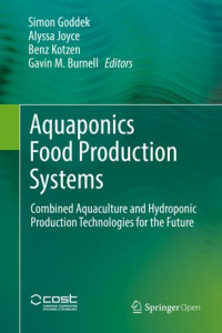 Aquaponics food production systems :combined aquaculture and hydroponic production technologies for the future