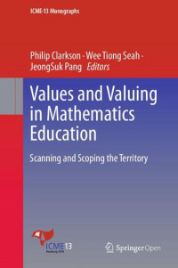 Values and valuing in mathematics education :scanning and scoping the territory