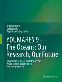 YOUMARES 9 - the oceans:our research, our future : proceedings of the 2018 conference for Young Marine Researcher in Oldenburg, Germany