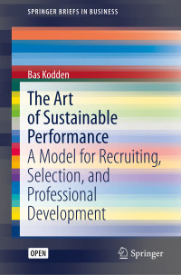 The art of sustainable performance :a model for recruiting, selection, and professional development