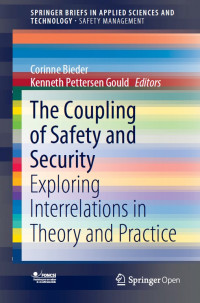 The coupling of safety and security :exploring interrelations in theory and practice