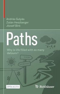 Paths :Why is life ﬁlled with so many detours?