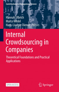 Internal crowdsourcing in companies :theoretical foundations and practical applications