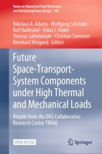 Future space-transport-system components under high thermal and mechanical loads :results from the DFG Collaborative Research Center TRR40