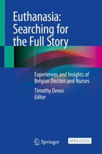 Euthanasia :searching for the full story : experiences and insights of Belgian doctors and nurses