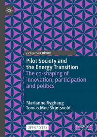 Pilot society and the energy transition :the co-shaping of innovation, participation and politics