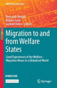 Migration to and from welfare states :lived experiences of the welfare-migration nexus in a globalised world