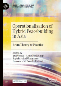 Operationalisation of hybrid peacebuilding in Asia :from theory to practice