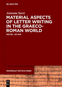 Material aspects of letter writing in the Graeco-Roman world, 500 BC-AD 300