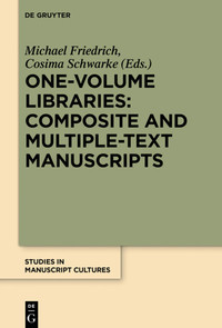 One-volume libraries :composite and multiple-text manuscripts
