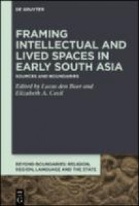 Framing intellectual and lived spaces in early south asia:sources and boundaries